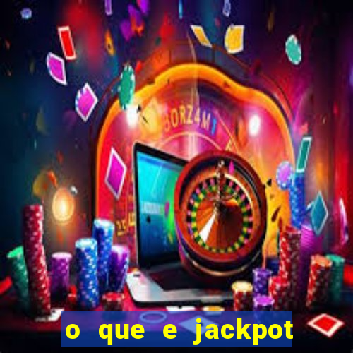 o que e jackpot no jogo do tigre